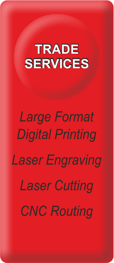 link to trade services, large format digital printing, laser engraving, laser cutting, CNC routing